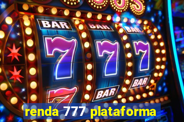 renda 777 plataforma